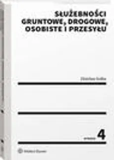 Służebności gruntowe, drogowe, osobiste i przesyłu - Zdzisław Gołba