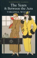 The Years & Between the Acts - Virginia Woolf