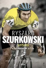 Ryszard Szurkowski Wyścig Autobiografia - Kamil Wolnicki