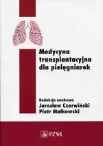 Medycyna transplantacyjna dla pielęgniarek - Czerwiński Jarosław