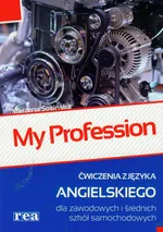 My Profession ćwiczenia z języka angielskiego dla zawodowych i średnich szkół samochodowych - Outlet - Marzena Sosińska