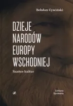 Dzieje Narodów Europy Wschodniej - Bohdan Cywiński