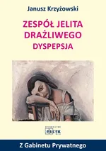 Zespół jelita drażliwego Dyspepsja - Janusz Krzyżowski