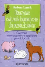 Obrazkowe ćwiczenia logopedyczne dla przedszkolaków - Barbara Czarnik