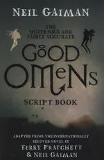 The Quite Nice and Fairly Accurate Good Omens Script Book - Neil Gaiman