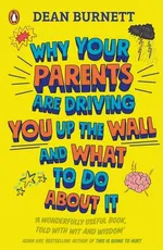 Why Your Parents Are Driving You Up the Wall and What To Do About It - Dean Burnett