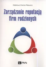 Zarządzanie reputacją firm rodzinnych - Zdzisława Dacko-Pikiewicz