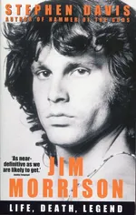 Jim Morrison : Life, Death, Legend - Stephen Davis