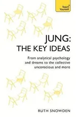 Jung: The Key Ideas - Ruth Snowden