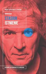 Andrzej Stasiuk Istnienie - Adrian Gleń