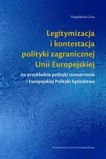 Legitymizacja i kontestacja polityki zagranicznej Unii Europejskiej - Magdalena Góra