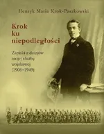 Krok ku niepodległości - Krok-Paszkowski Henryk Maria