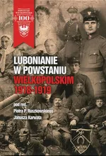 Lubonianie w Powstaniu Wielkopolskim 1918-1919