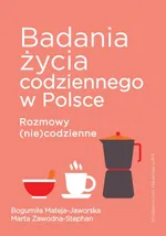 Badania życia codziennego w Polsce - Bogumiła Mateja-Jaworska