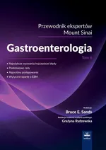 Gastroenterologia przewodnik ekspertów Mount Sinai Tom 2 - Sands Bruce E.