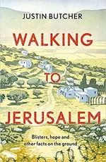 Walking to Jerusalem - Justin Butcher