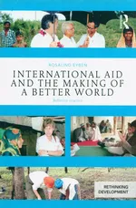 International Aid and the Making of a Better World - Rosalind Eyben