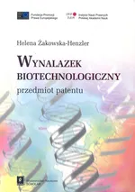 Wynalazek biotechnologiczny - Helena Henzler-Żakowska