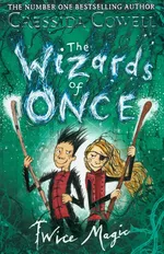 The Wizards of Once 2 Twice Magic - Cressida Cowell