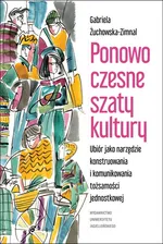 Ponowoczesne szaty kultury - Gabriela Żuchowska-Zimnal