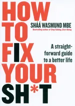 How to Fix Your Sh*t - Shaa Wasmund