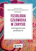 Fizjologia człowieka w zarysie - Anna M. Badowska-Kozakiewicz