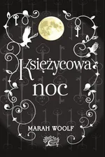 Saga księżycowa Księżycowa noc - Marah Woolf