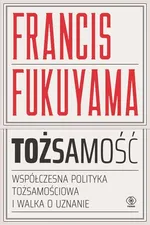 Tożsamość - Francis Fukuyama