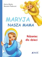 Maryja nasza mama Różaniec dla dzieci - Enrico Bastia