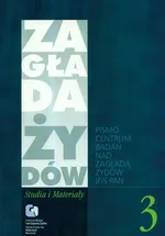 Zagłada Żydów Studia i Materiały /Rocznik 3/