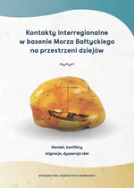 Kontakty interregionalne w basenie Morza Bałtyckiego na przestrzeni dziejów