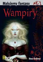 Malujemy fantasy Wampiry i inne nocne potwory - Outlet - Diane Ozdamar