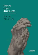 Mokre rzęsy dziewcząt - Maciej Adamczyk