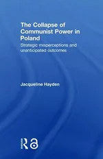 The Collapse of Communist Power in Poland - Jacqueline Hayden