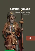 Camino Polaco Teologia-Sztuka-Historia-Teraźniejszość Tom 4