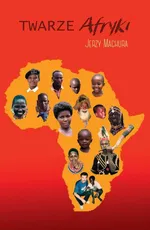Twarze Afryki - Jerzy Machura
