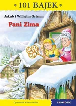 Pani Zima 101 bajek - Grimm Jakub i Wilhelm