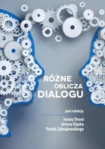 Różne oblicza dialogu - Iwona Dronia: Dialogiczność relacji z nauczycielem akademickim a oczekiwania studentów