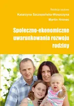Społeczno-ekonomiczne uwarunkowania rozwoju rodziny - Kurator zawodowy. Polityka rodzinna w Polsce - główne wyzwania i kierunki oddziaływań