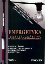 Energetyka w Wyzwaniach Badawczych - POŁOŻENIE GEOPOLITYCZNE POLSKI JAKO WYZNACZNIK POZIOMU JEJ BEZPIECZEŃSTWA ENERGETYCZNEGO - Piotr Kwiatkiewicz
