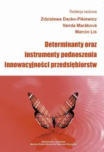 Determinanty oraz instrumenty podnoszenia innowacyjności przedsiębiorstw - Stymulatory działalności innowacyjnej przedsiębiorstw przemysłowych w Polsce