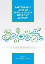 Zarządzanie jakością w podmiotach ochrony zdrowia - Edyta Mioduchowska-Jaroszewicz Mirela Romanowska: Wpływ kosztów i przychodów na wynik finansowy podmiotu leczniczego
