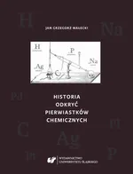 Historia odkryć pierwiastków chemicznych - 05 Pierwiastki otrzymane sztucznie - Jan Grzegorz Małecki
