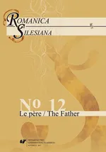 „Romanica Silesiana” 2017, No 12: Le père / The Father - 06 "Doctor doctor, please, oh, the mess I'm in": The Father and the Father Figure As an...