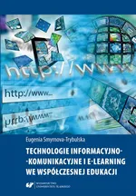 Technologie informacyjno-komunikacyjne i e-learning we współczesnej edukacji - 03 E-learning jako jedna z ważniejszych składowych funkcjonowania e-przestrzeni współczesnej uczelni..., część 2  - Eugenia Smyrnova-Trybulska