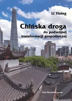 Chińska droga do podwójnej transformacji gospodarczej - Li Yining