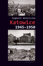 Katowice 1945-1950 - Zygmunt Woźniczka