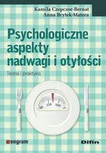 Psychologiczne aspekty nadwagi i otyłości - Anna Brytek-Matera