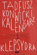 Kalendarz i klepsydra - Tadeusz Konwicki