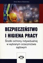 Bezpieczeństwo i higiena pracy Środki ochrony indywidualnej w wybranym orzecznictwie sądowym - Słowińska Anna Maria